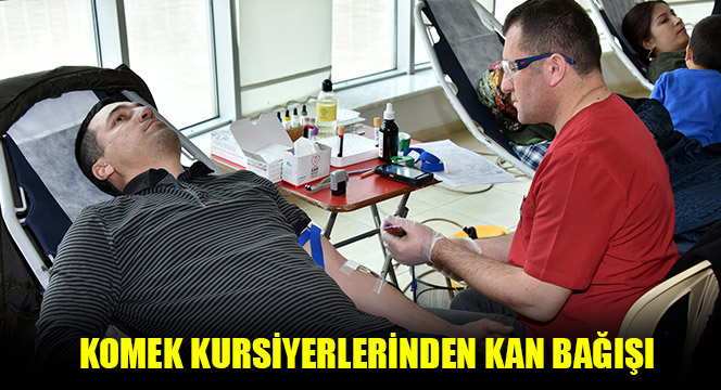 KOMEK Kursiyerlerinden Kan Bağışı 