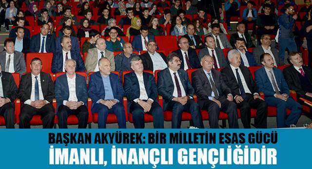Başkan Akyürek: Bir Milletin Esas Gücü İmanlı, İnançlı Gençliğidir