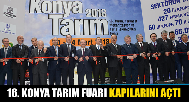 16. Konya Tarım Fuarı Kapılarını Açtı