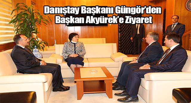 Danıştay Başkanı Güngör'den Başkan Akyürek'e Ziyaret