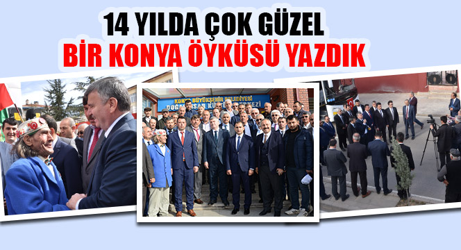 14 Yılda Çok Güzel Bir Konya Öyküsü Yazdık