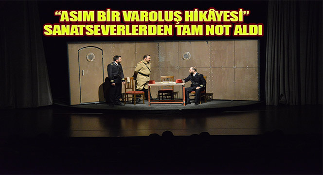 'Asım Bir Varoluş Hikâyesi' Sanatseverlerden Tam Not Aldı