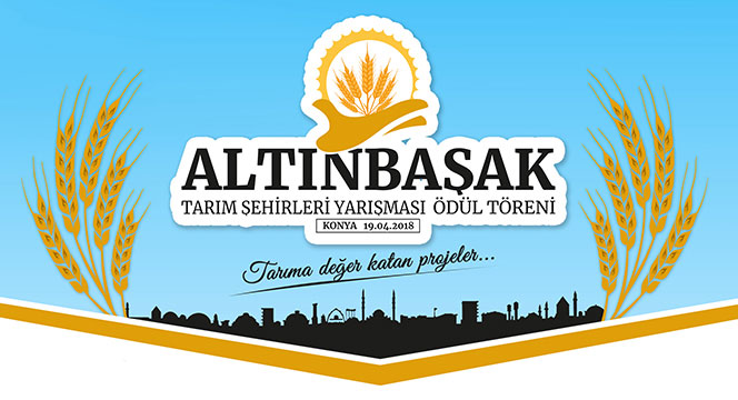 'Altınbaşak' Tarım Şehirleri Yarışması Ödülleri Veriliyor