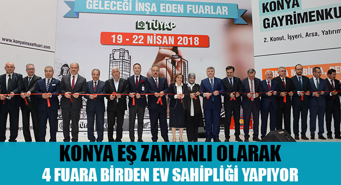 Konya Eş Zamanlı Olarak 4 Fuara Birden Ev Sahipliği Yapıyor