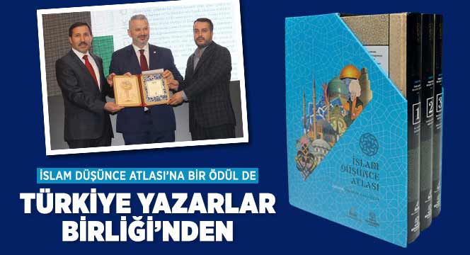 İslam Düşünce Atlası'na Bir Ödül de Türkiye Yazarlar Birliği'nden