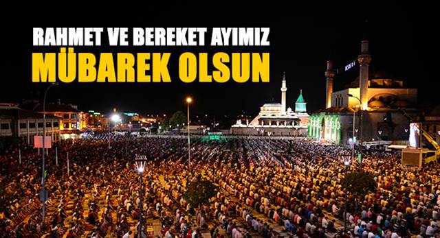 Rahmet ve Bereket Ayımız Mübarek Olsun
