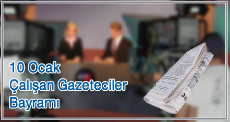 10 Ocak Çalışan Gazeteciler Bayramı