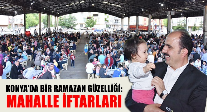Konya'da Bir Ramazan Güzelliği: Mahalle İftarları