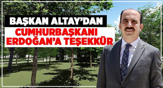 Başkan Altay'dan Cumhurbaşkanı Erdoğan'a Teşekkür