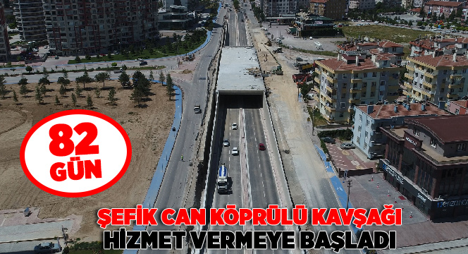 Şefik Can Köprülü Kavşağı Hizmet Vermeye Başladı