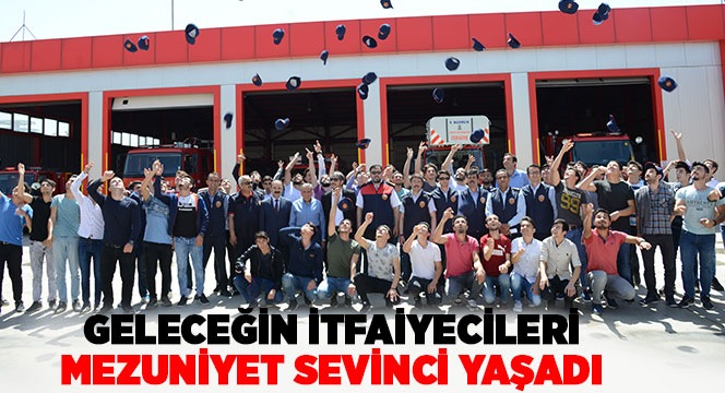 Geleceğin İtfaiyecileri Mezuniyet Sevinci Yaşadı