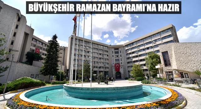 Büyükşehir Ramazan Bayramı'na Hazır