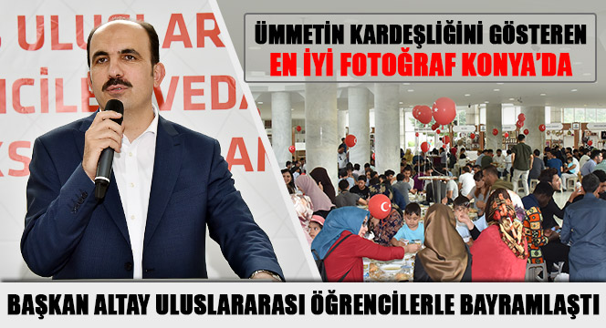 Başkan Altay Uluslararası Öğrencilerle Bayramlaştı