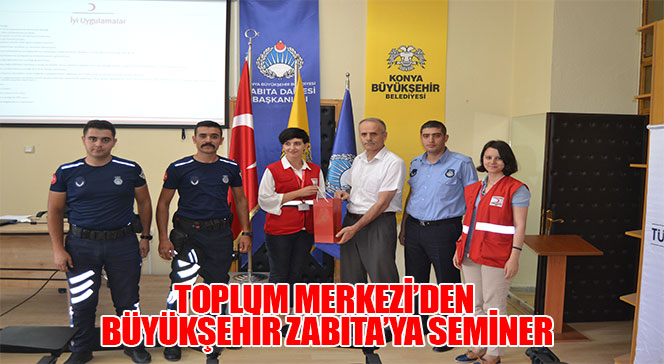 Toplum Merkezi'den Büyükşehir Zabıta'ya Seminer