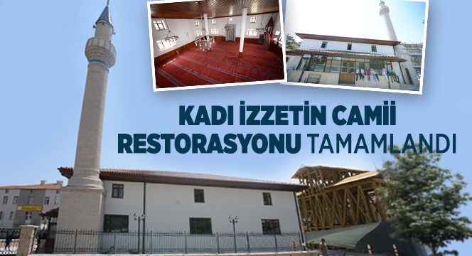 Kadı İzzetin Camii Restorasyonu Tamamlandı 