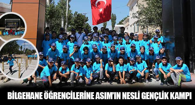 Bilgehane Öğrencilerine Asım'ın Nesli Gençlik Kampı