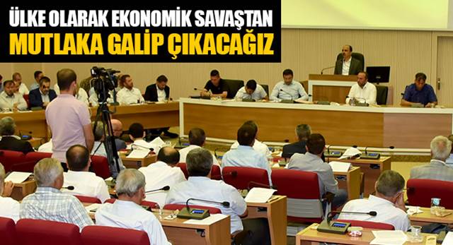 Ülke Olarak Ekonomik Savaştan Mutlaka Galip Çıkacağız