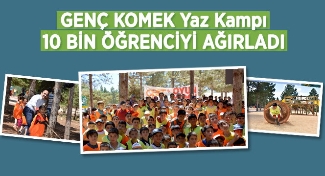 GENÇ KOMEK Yaz Kampı 10 Bin Öğrenciyi Ağırladı