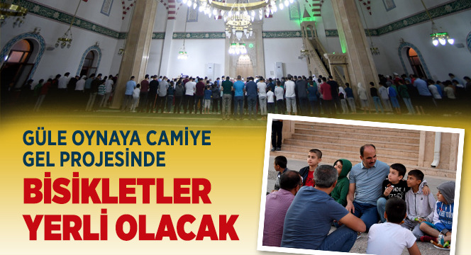 Güle Oynaya Camiye Gel Projesinde Bisikletler Yerli Olacak