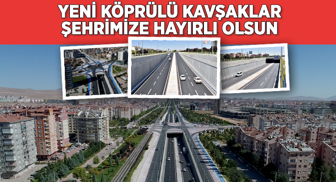 Yeni Köprülü Kavşaklar Şehrimize Hayırlı Olsun