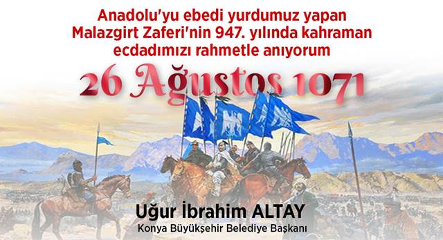 Malazgirt Ruhu İstikbalimizin ve Bağımsızlığımızın Teminatıdır
