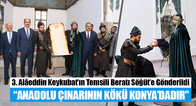 3. Alâeddin Keykubat'ın Temsili Beratı Söğüt'e Gönderildi 
