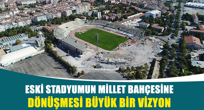 Başkan Altay: Eski Stadyumun Millet Bahçesine Dönüşmesi Büyük Bir Vizyon