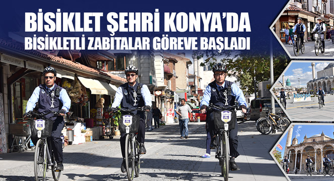 Bisiklet Şehri Konya'da Bisikletli Zabıtalar Göreve Başladı