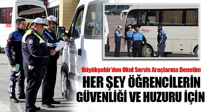 Büyükşehir'den Okul Servis Araçlarına Denetim