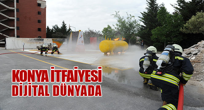 Konya İtfaiyesi Dijital Dünyada 