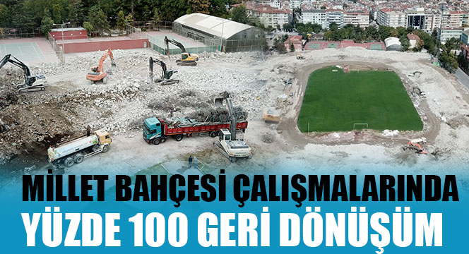 Millet Bahçesi Çalışmalarında Yüzde 100 Geri Dönüşüm  