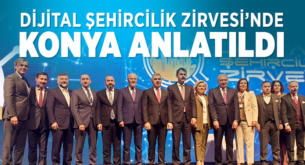 Dijital Şehircilik Zirvesi'nde Konya Anlatıldı