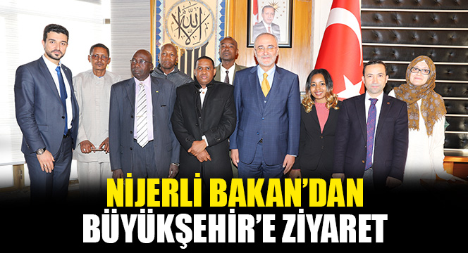 Nijerli Bakan'dan Büyükşehir'e Ziyaret