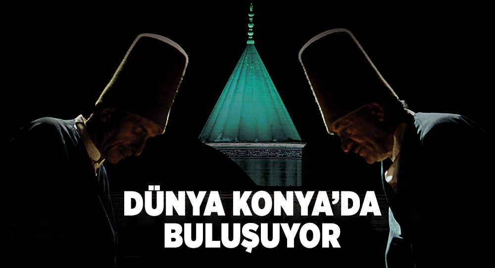 Dünya Konya'da Buluşuyor