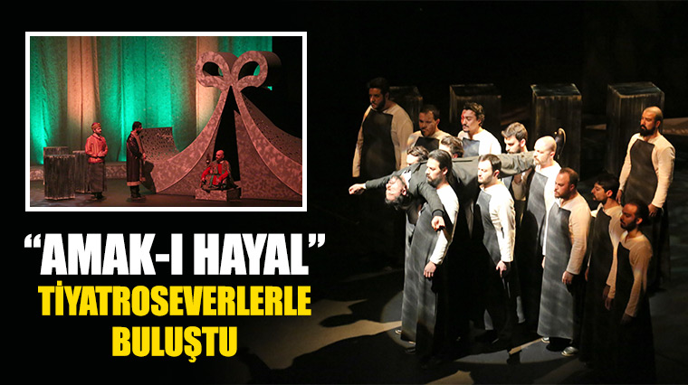 'Amak-ı Hayal' Tiyatroseverlerle Buluştu 