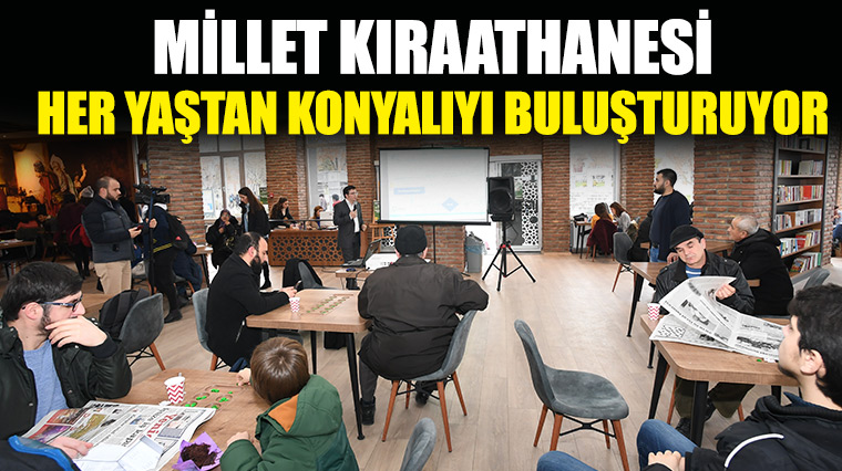 Millet Kıraathanesi Her Yaştan Konyalıyı Buluşturuyor
