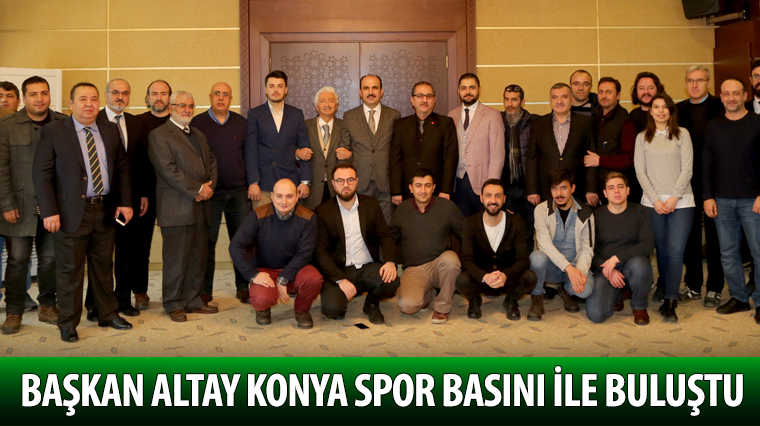 Başkan Altay Konya Spor Basını ile Buluştu