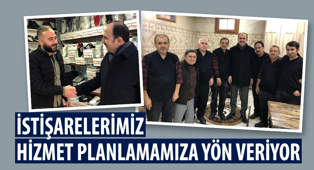 İstişarelerimiz Hizmet Planlamamıza Yön Veriyor 