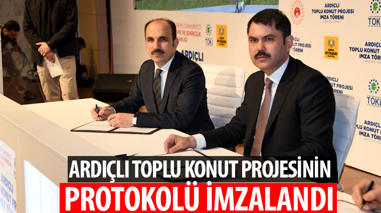 Ardıçlı Toplu Konut Projesinin Protokolü İmzalandı