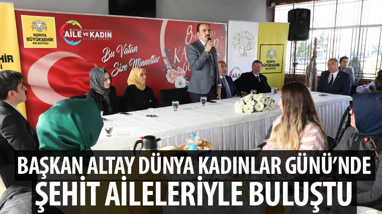 Başkan Altay Dünya Kadınlar Gününde Şehit Aileleriyle Buluştu