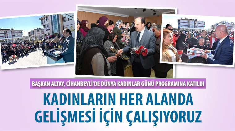 Kadınların Her Alanda Gelişmesi İçin Çalışıyoruz
