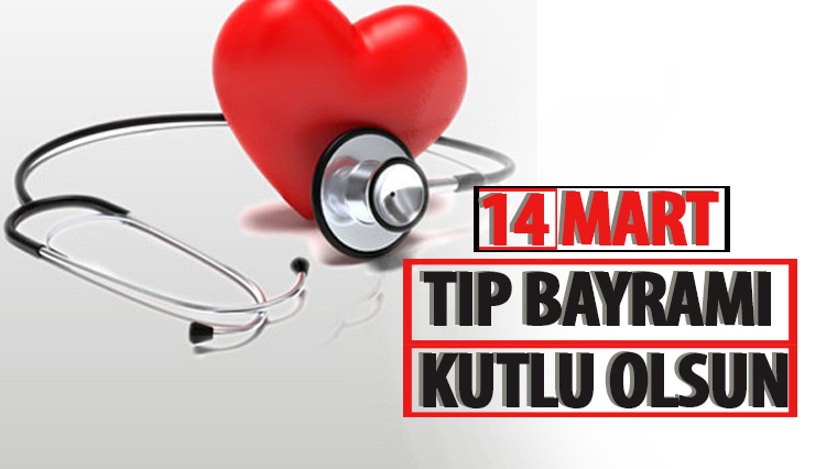 14 Mart Tıp Bayramı Kutlu Olsun