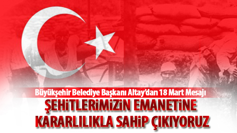 Şehitlerimizin Emanetine Kararlılıkla Sahip Çıkıyoruz