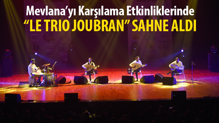 Mevlana'yı Karşılama Etkinliklerinde 'Le Trio Joubran' Sahne Aldı