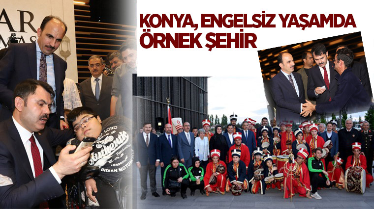 Bakan Kurum: Konya, Engelsiz Yaşamda Örnek Şehir 