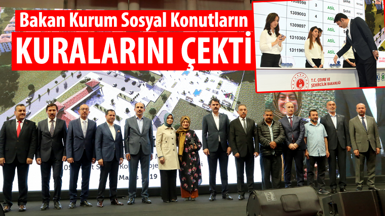 Bakan Kurum Sosyal Konutların Kuralarını Çekti
