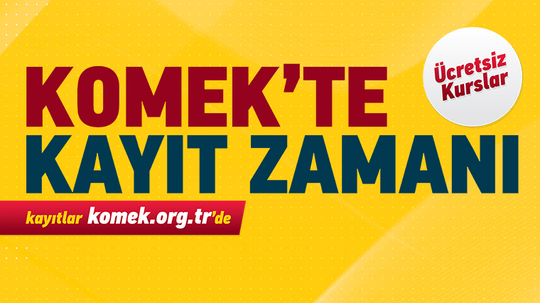 KOMEK Yeni Dönem Kayıtları Başlıyor