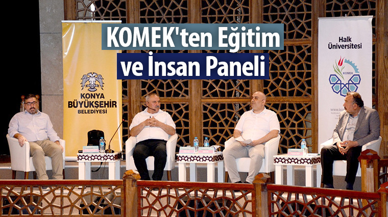 KOMEK'ten Eğitim ve İnsan Paneli