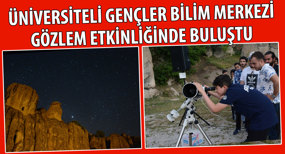Üniversiteli Gençler Bilim Merkezi Gözlem Etkinliğinde Buluştu