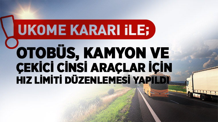 UKOME'den Otobüs, Kamyon ve Çekici Cinsi Araçlar İçin Hız Limiti Düzenlemesi